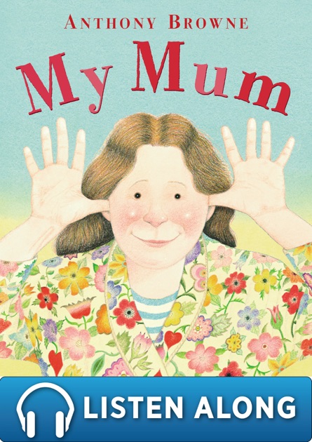 My Mum Enhanced Edition By Anthony Browne On Apple Books