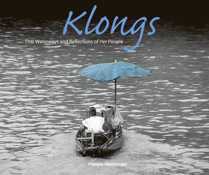 Klongs - Thai Waterways and Reflections o...