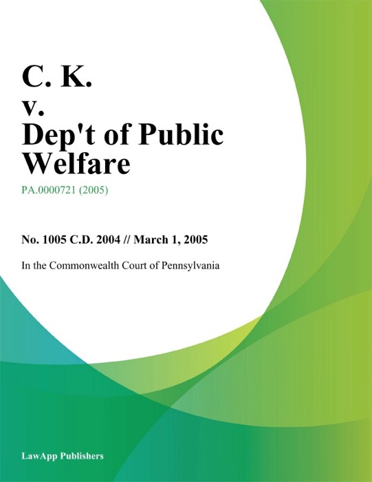 C. K. v. Dep't of Public Welfare
