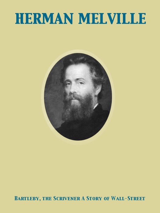 Bartleby, the Scrivener a Story of Wall-Street