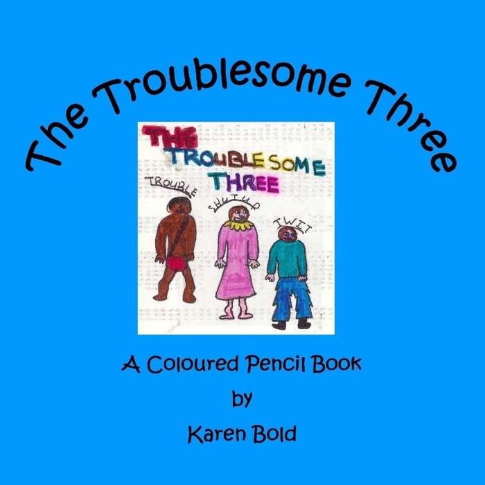 The Troublesome Three