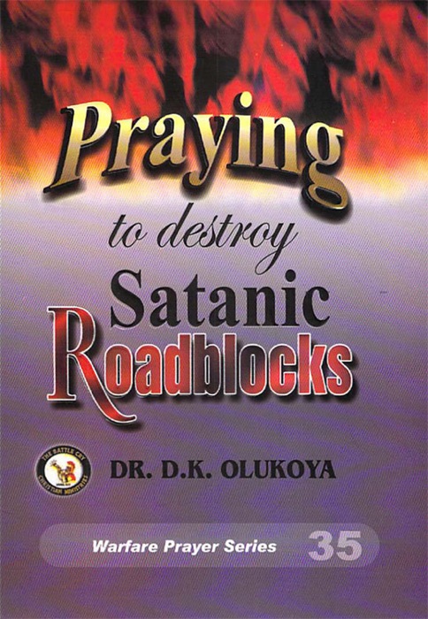 Praying to Destroy Satanic Roadblocks