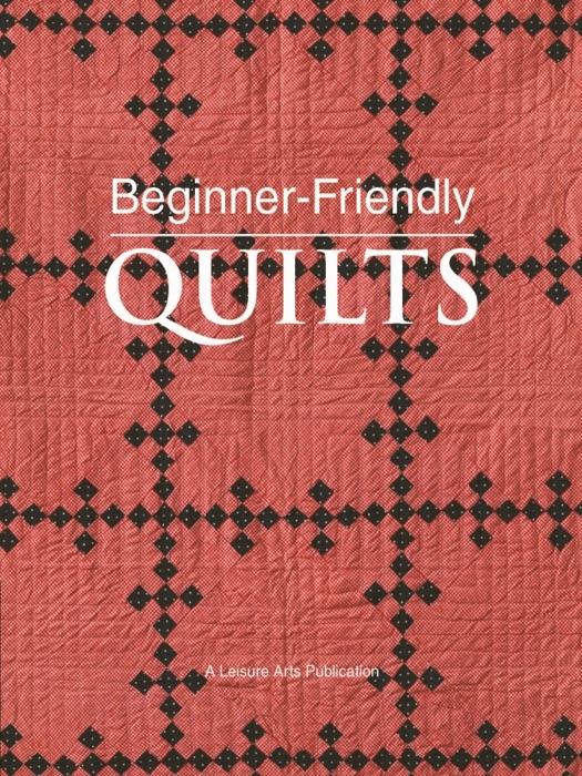 Beginner-Friendly Quilts