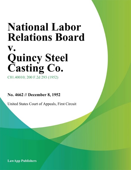 National Labor Relations Board v. Quincy Steel Casting Co.