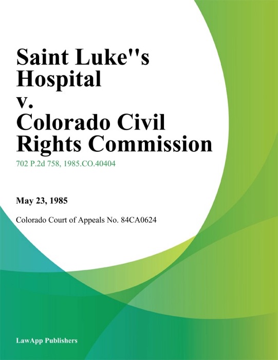 Saint Lukes Hospital v. Colorado Civil Rights Commission