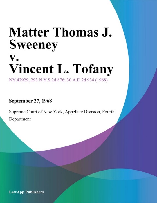 Matter Thomas J. Sweeney v. Vincent L. Tofany