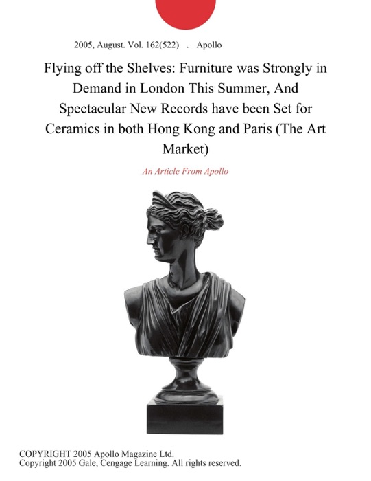 Flying off the Shelves: Furniture was Strongly in Demand in London This Summer, And Spectacular New Records have been Set for Ceramics in both Hong Kong and Paris (The Art Market)