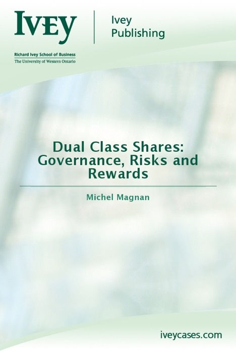 Dual Class Shares: Governance, Risks and Rewards