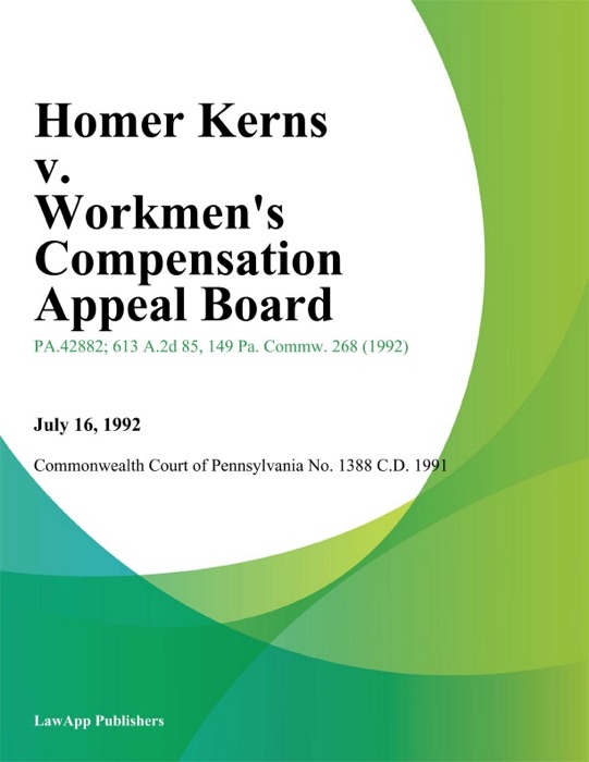 Homer Kerns v. Workmens Compensation Appeal Board (Colt Resources
