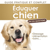 Éduquer son chien en 220 questions - Yann Belloir