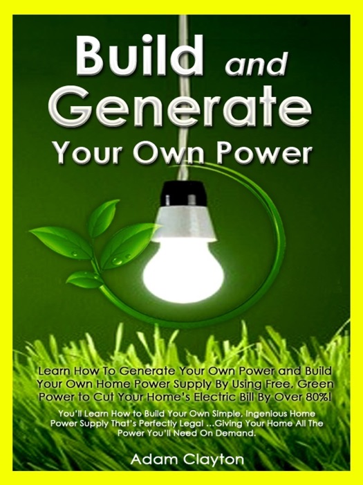 Build and Generate Your Own Power