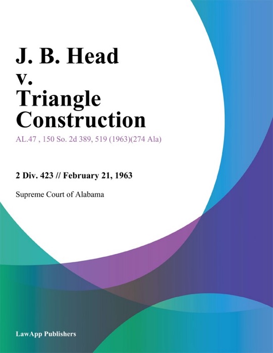 J. B. Head v. Triangle Construction