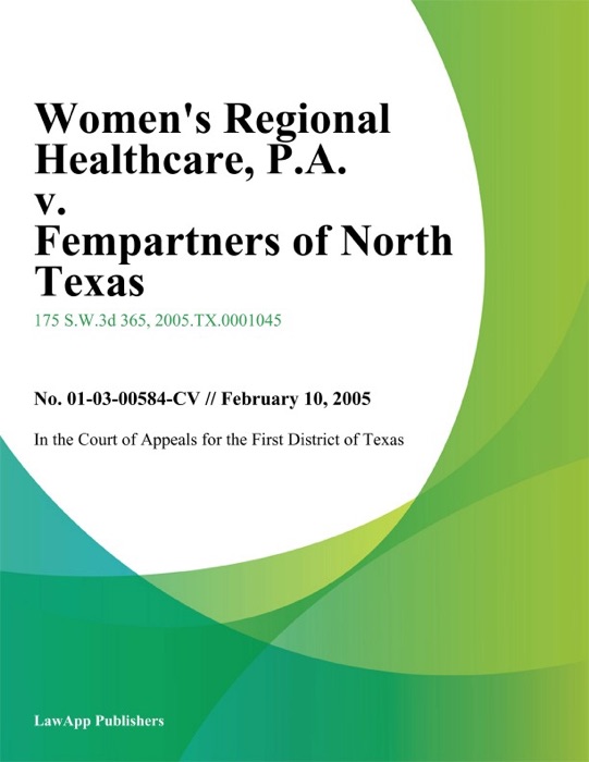 Womens Regional Healthcare, P.A. v. Fempartners of North Texas, Inc.