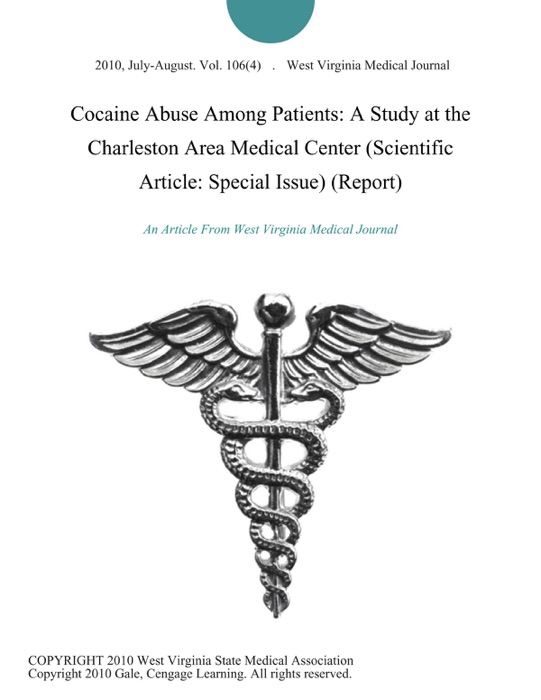 Cocaine Abuse Among Patients: A Study at the Charleston Area Medical Center (Scientific Article: Special Issue) (Report)