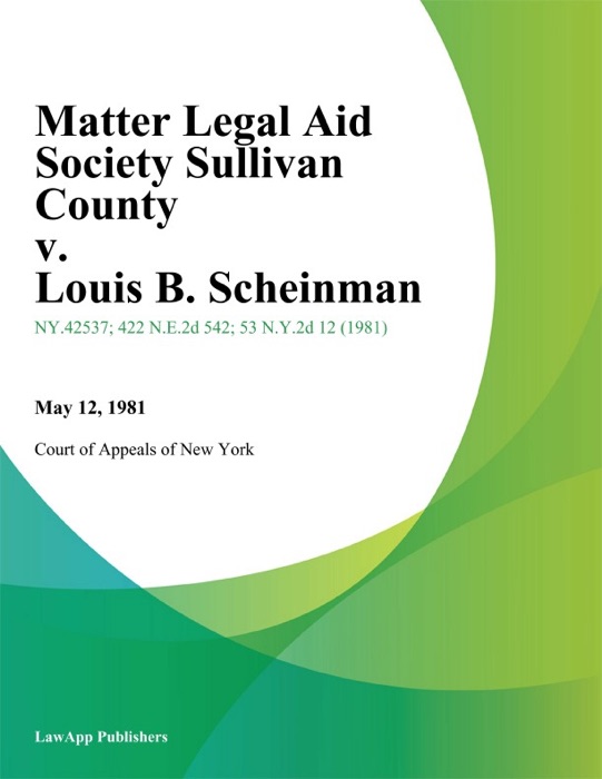 Matter Legal Aid Society Sullivan County v. Louis B. Scheinman
