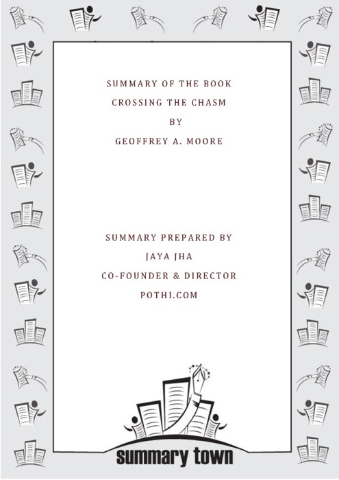 Summary of the Book Crossing the Chasm by Geoffrey A. Moore