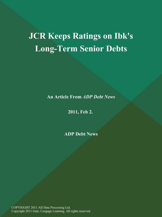 JCR Keeps Ratings on Ibk's Long-Term Senior Debts