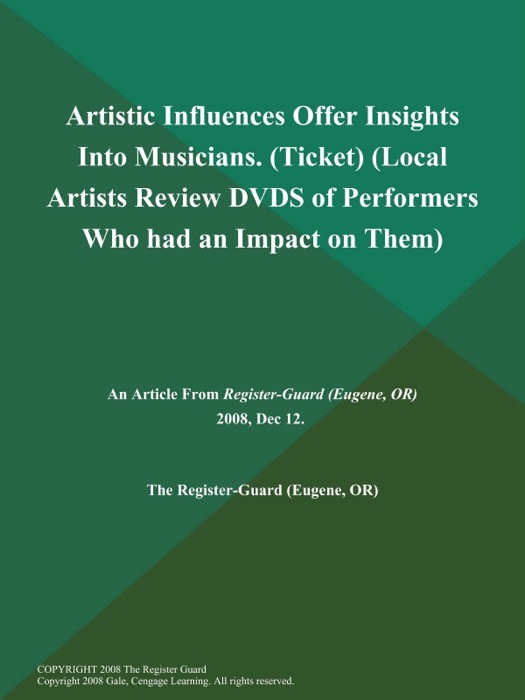 Artistic Influences Offer Insights Into Musicians (Ticket) (Local Artists Review DVDS of Performers Who had an Impact on Them)