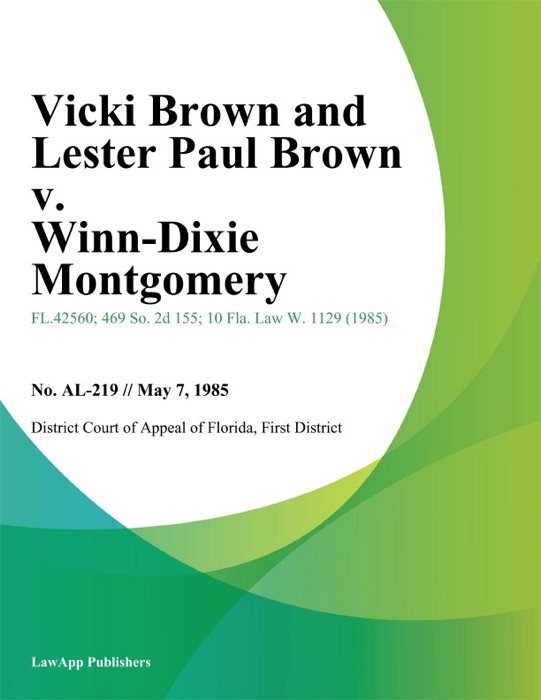 Vicki Brown and Lester Paul Brown v. Winn-Dixie Montgomery