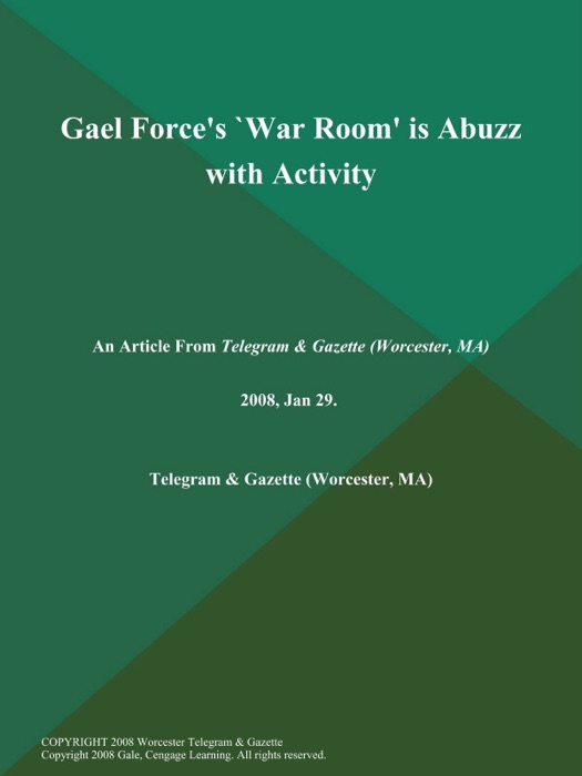 Gael Force's `War Room' is Abuzz with Activity