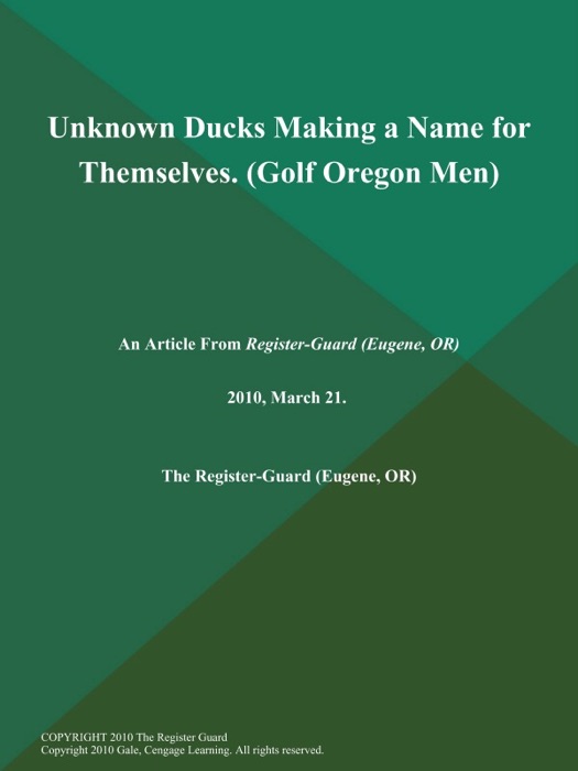 Unknown Ducks Making a Name for Themselves. (Golf Oregon Men)