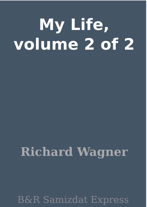 My Life, volume 2 of 2