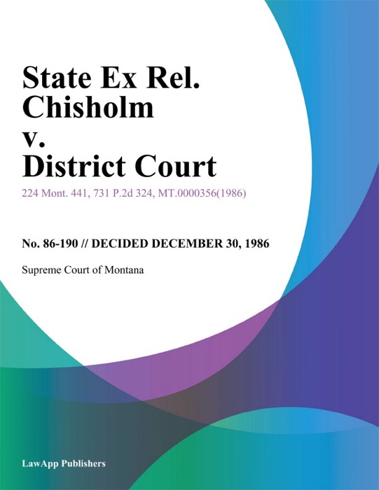 State Ex Rel. Chisholm v. District Court