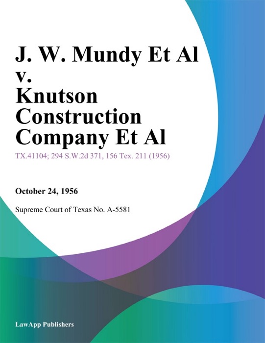 J. W. Mundy Et Al v. Knutson Construction Company Et Al