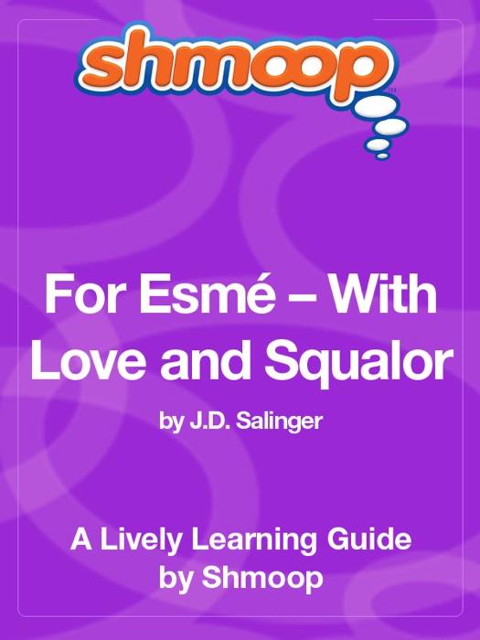 For Esmé – With Love and Squalor