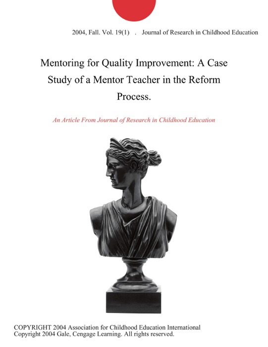 Mentoring for Quality Improvement: A Case Study of a Mentor Teacher in the Reform Process.