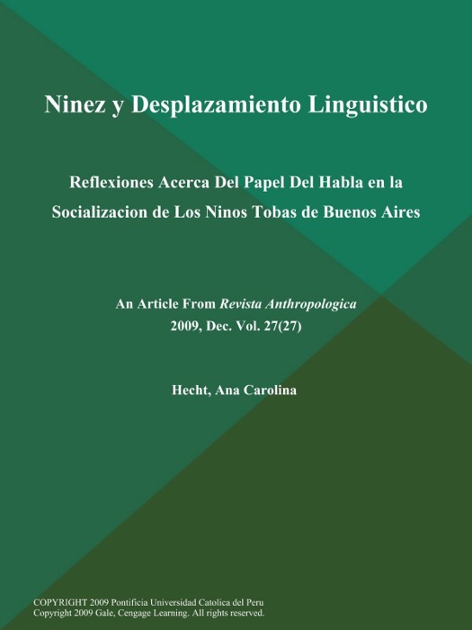 Ninez y Desplazamiento Linguistico: Reflexiones Acerca Del Papel Del Habla en la Socializacion de Los Ninos Tobas de Buenos Aires