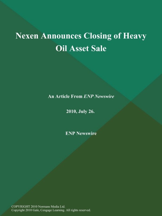 Nexen Announces Closing of Heavy Oil Asset Sale