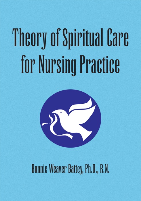 Theory Of Spiritual Care For Nursing Practice