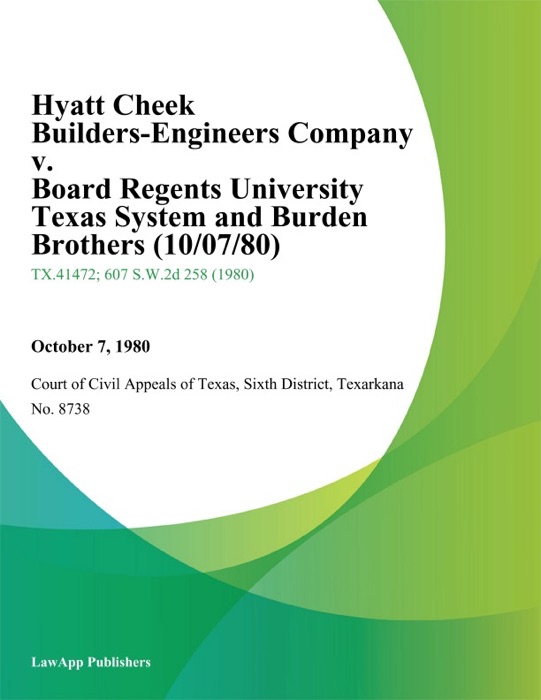 Hyatt Cheek Builders-Engineers Company v. Board Regents University Texas System and Burden Brothers