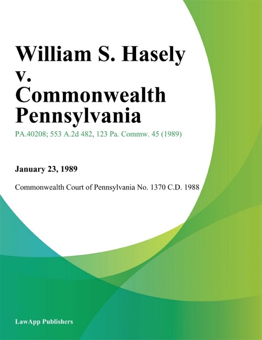 William S. Hasely v. Commonwealth Pennsylvania