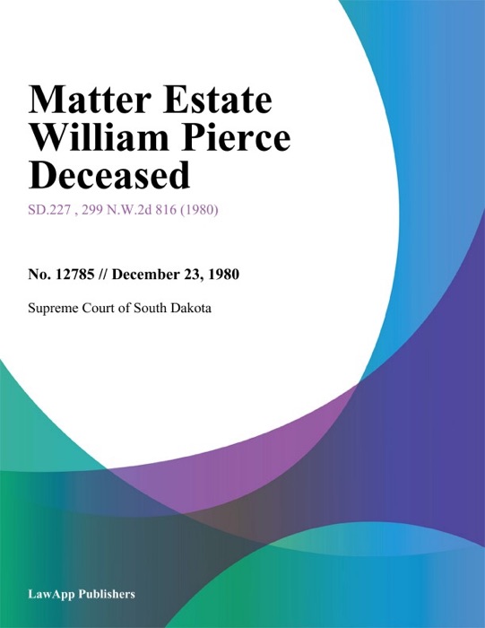 Matter Estate William Pierce Deceased