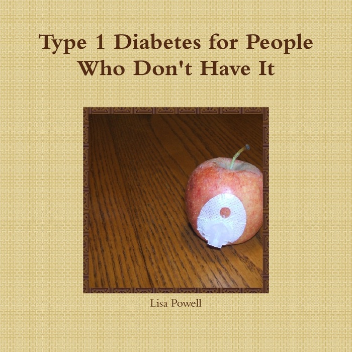 Type 1 Diabetes for People Who Don't Have It