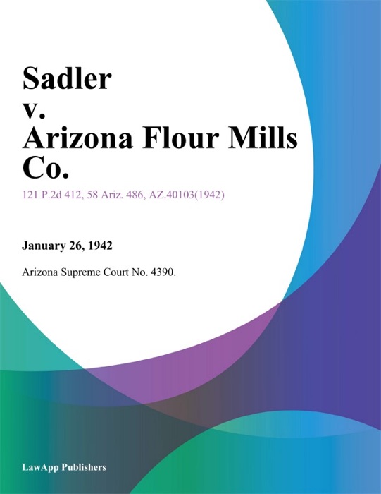 Sadler v. Arizona Flour Mills Co.