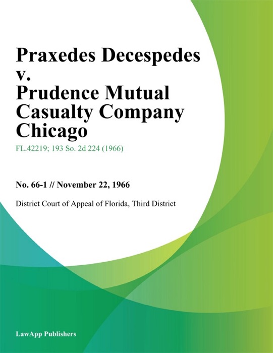 Praxedes Decespedes v. Prudence Mutual Casualty Company Chicago