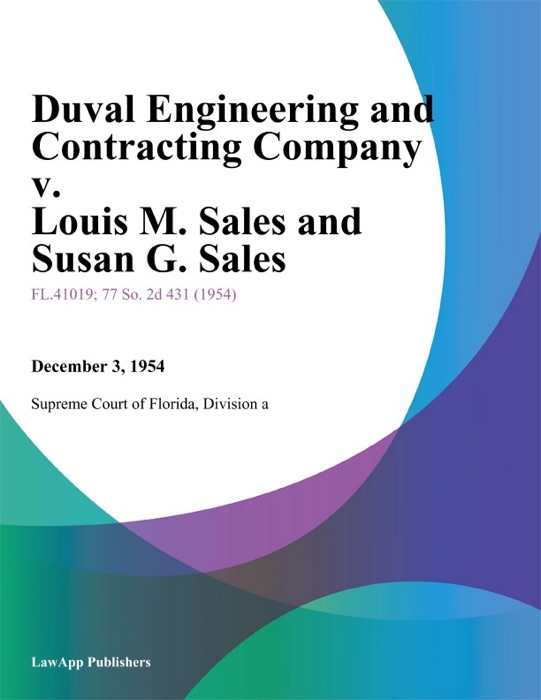 Duval Engineering and Contracting Company v. Louis M. Sales and Susan G. Sales