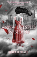 Kendare Blake - Anna Dressed in Blood artwork