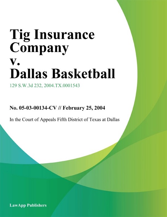 Tig Insurance Company V. Dallas Basketball