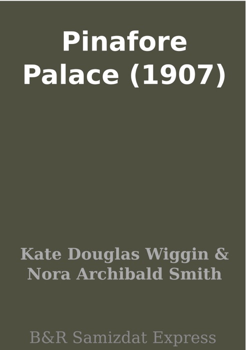 Pinafore Palace (1907)