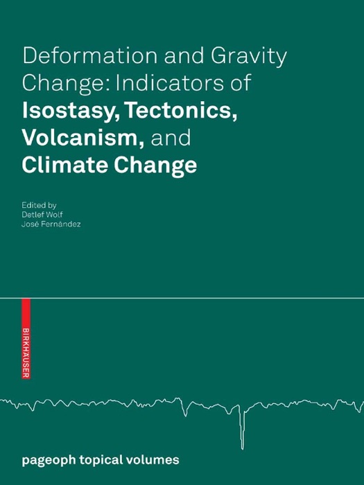 Deformation and Gravity Change: Indicators of Isostasy, Tectonics, Volcanism, and Climate Change