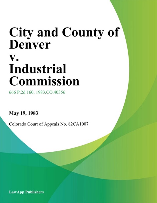 City And County of Denver v. Industrial Commission