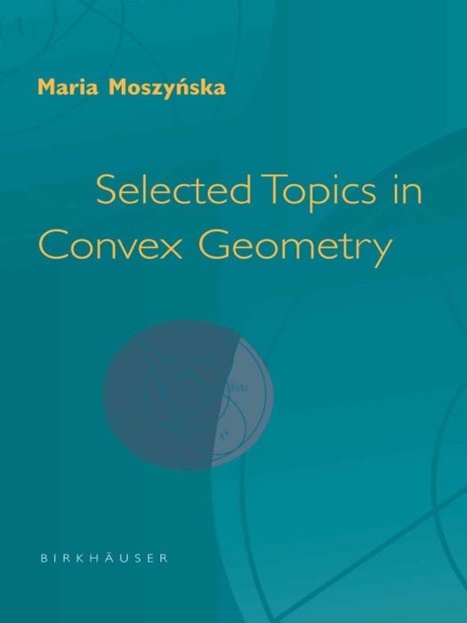 Selected Topics in Convex Geometry