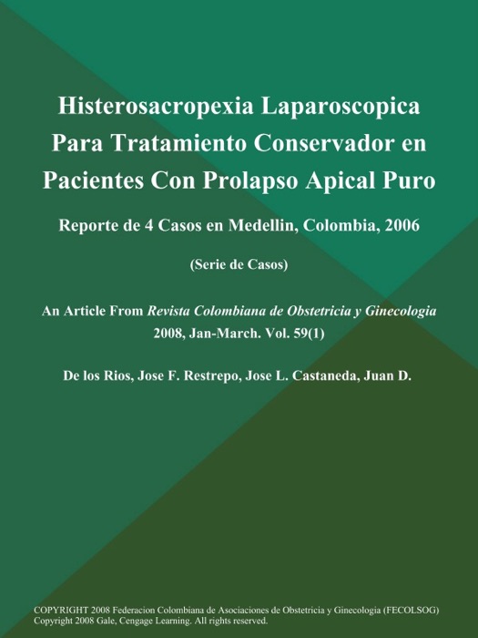 Histerosacropexia Laparoscopica Para Tratamiento Conservador en Pacientes Con Prolapso Apical Puro: Reporte de 4 Casos en Medellin, Colombia, 2006 (Serie de Casos)