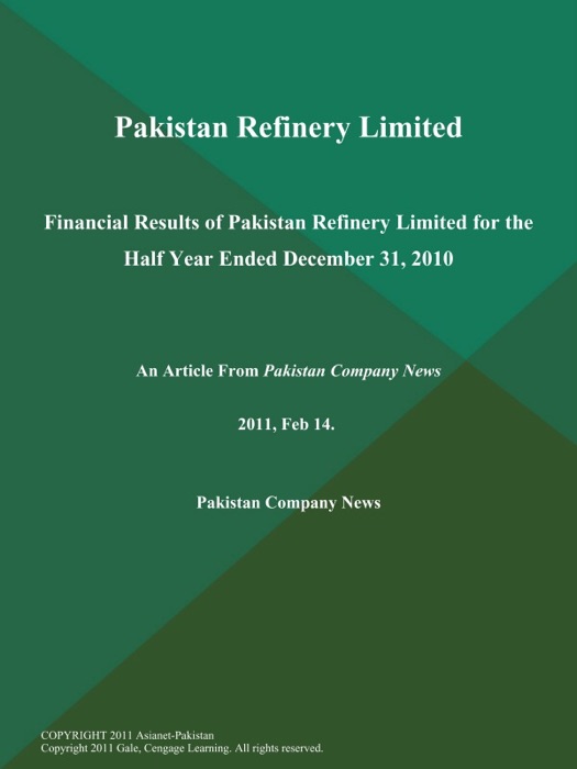 Pakistan Refinery Limited: Financial Results of Pakistan Refinery Limited for the Half Year Ended December 31, 2010