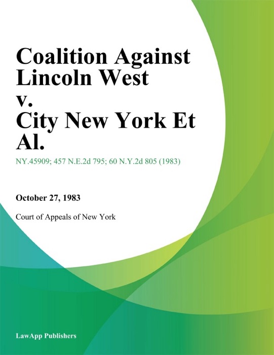 Coalition Against Lincoln West v. City New York Et Al.