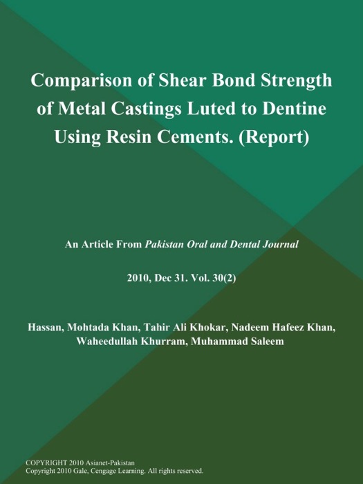 Comparison of Shear Bond Strength of Metal Castings Luted to Dentine Using Resin Cements (Report)